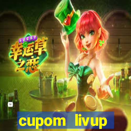 cupom livup primeira compra